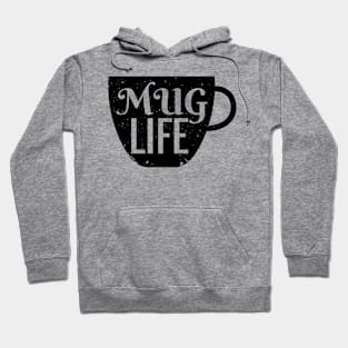 Mug Life Hoodie